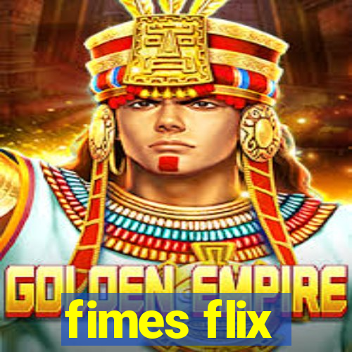 fimes flix